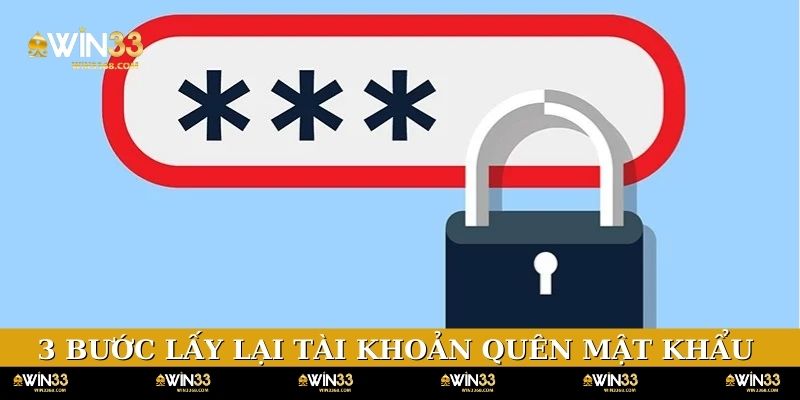 3 bước lấy lại tài khoản khi quên mật khẩu WIN33
