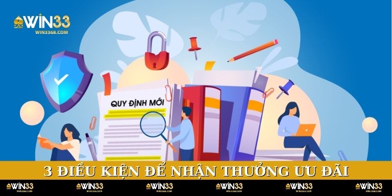 3 điều kiện chung cần đáp ứng để nhận thưởng ưu đãi