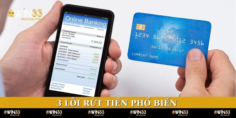 3 lỗi rút tiền phổ biến tại WIN33 cần tránh