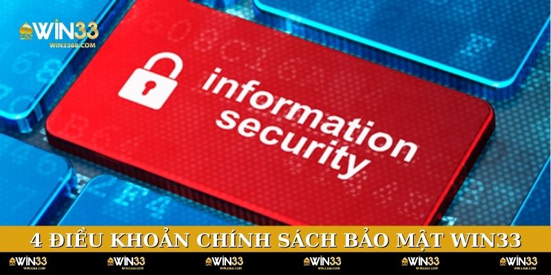 4 điều khoản cơ bản trong chính sách bảo mật WIN33