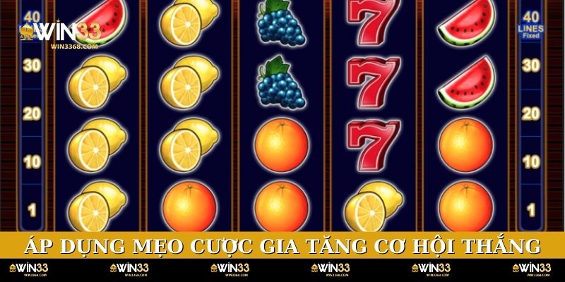 Áp dụng linh hoạt mẹo cược gia tăng cơ hội thắng đậm