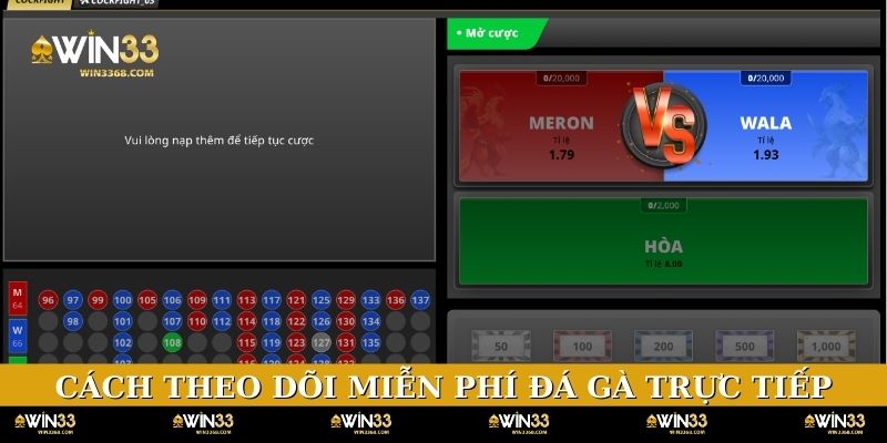 Cách theo dõi miễn phí đá gà trực tiếp tại WIN33
