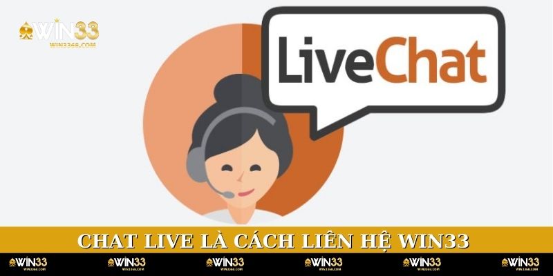 Chat live là cách liên hệ WIN33 miễn phí tiện lợi