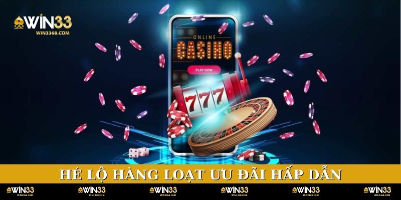 Hé lộ hàng loạt ưu đãi hấp dẫn chỉ có tại casino trực tuyến