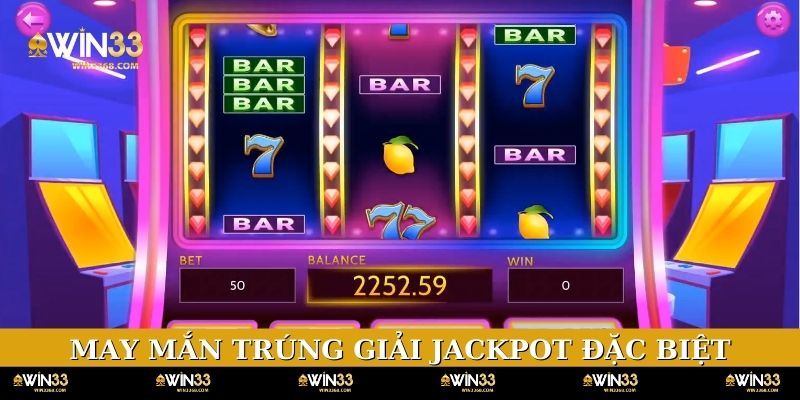 May mắn trúng giải jackpot đặc biệt kiếm được bạc tỷ