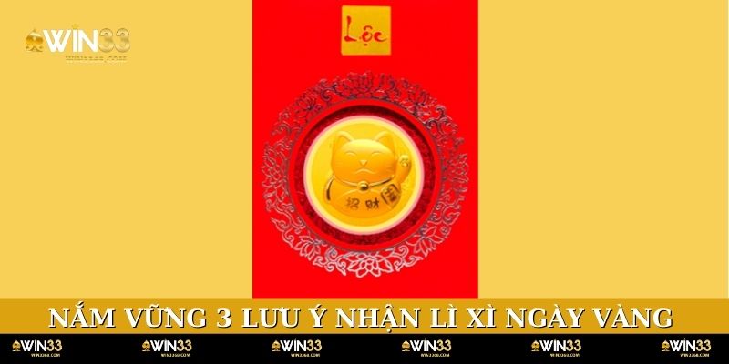 Nắm vững 3 lưu ý để nhận lì xì ngày vàng thành công
