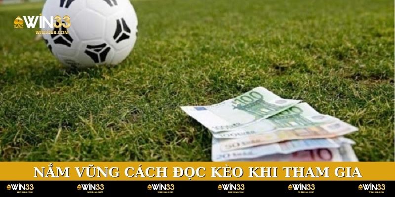Nắm vững cách đọc kèo để không bỡ ngỡ khi tham gia