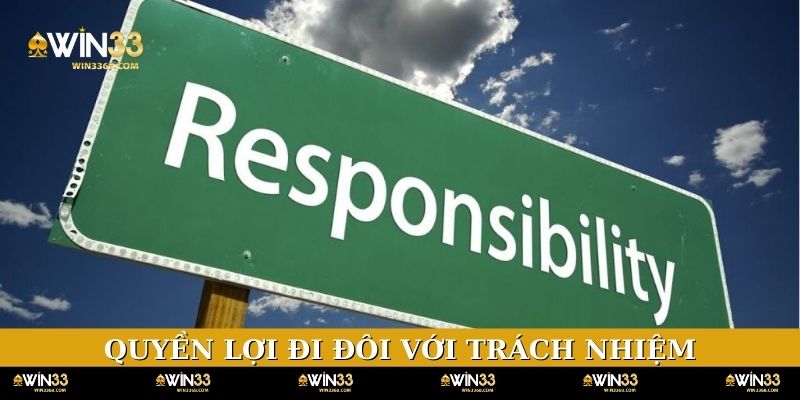 Quyền lợi đi đôi với trách nhiệm quy định điều khoản