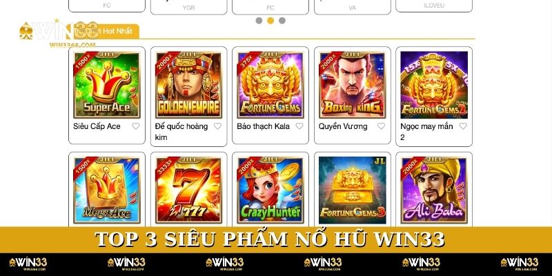 Top 3 siêu phẩm nổ hũ WIN33 không thể bỏ lỡ