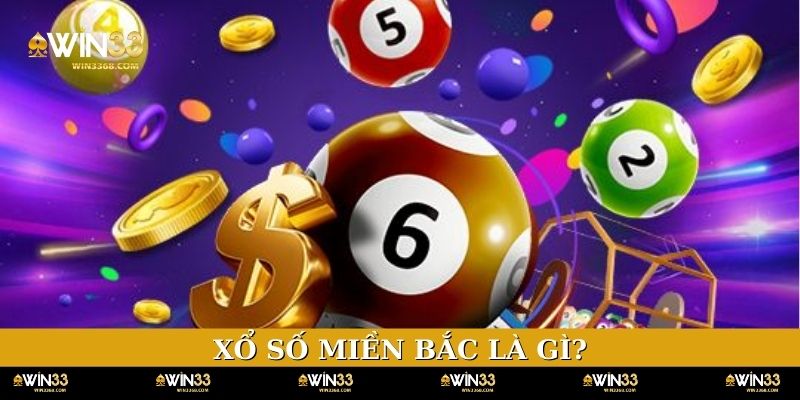 Xổ số miền Bắc là gì?